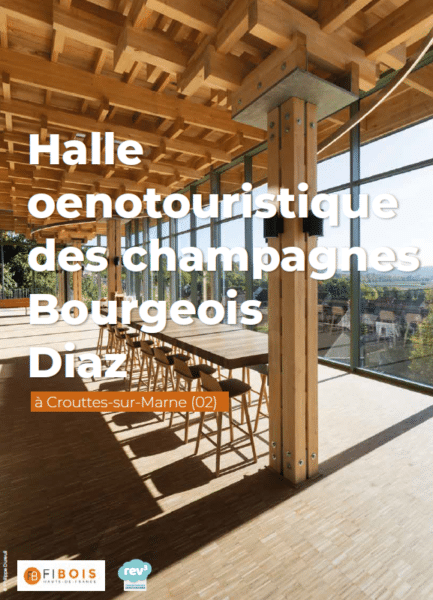 Projet remarquable de construction en bois d’essences régionales : Halle oenotouristique des champagnes Bourgeois Diaz à Crouttes-sur-Marne (02)