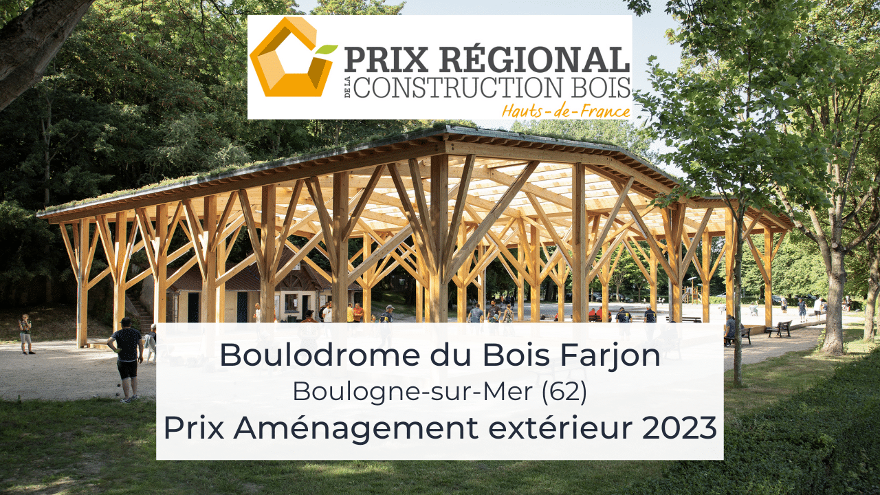 Prix Aménagement extérieur : « Boulodrome du Bois Farjon » – Prix Régional Construction Bois 2023