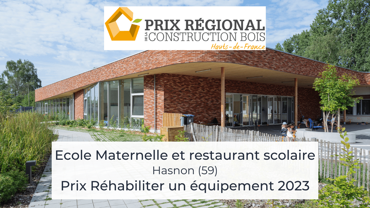 Prix Réhabiliter un équipement : « Ecole Maternelle d’Hasnon » – Prix Régional Construction Bois 2023