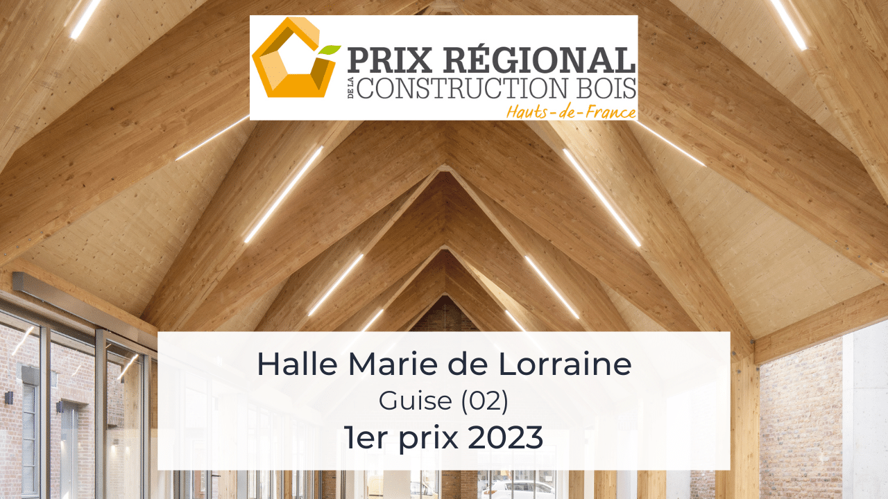 1er prix : « Halle Marie de Lorraine » – Prix Régional Construction Bois 2023