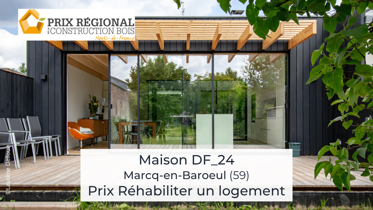 Prix Réhabiliter un logement : « Maison DF_24 » – Prix Régional de la Construction Bois 2025